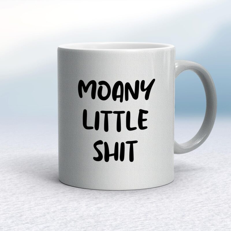 Moany Little Shit - Rude Mugs - Slightly Disturbed - Image 11 of 20