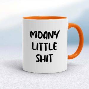 Moany Little Shit - Rude Mugs - Slightly Disturbed - Image 1 of 20