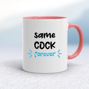 Same Cock Forever - Rude Mugs - Slightly Disturbed - Image 1 of 20