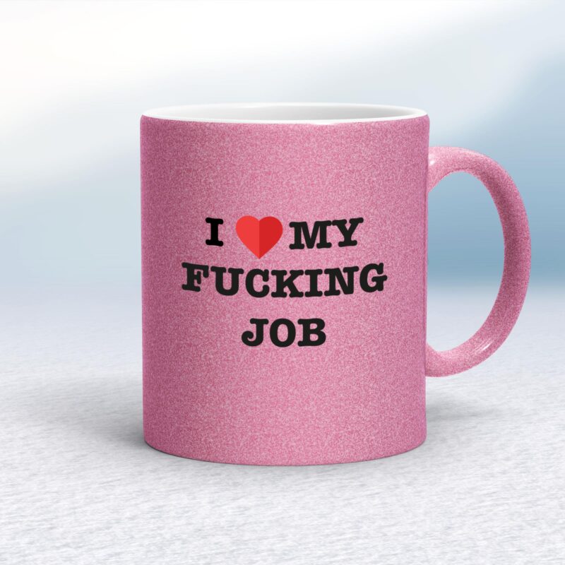 I Love My Fucking Job - Rude Mugs - Slightly Disturbed - Image 16 of 18