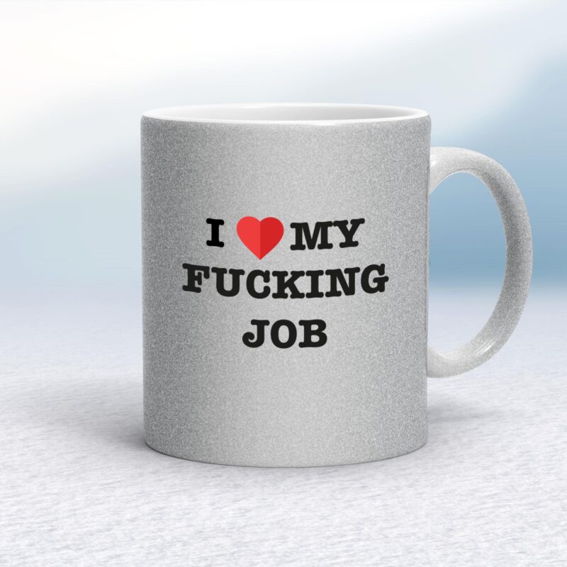 I Love My Fucking Job - Rude Mugs - Slightly Disturbed - Image 17 of 18