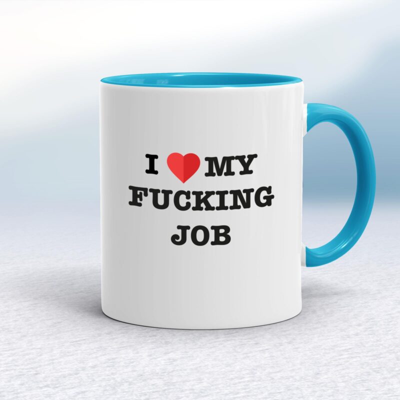 I Love My Fucking Job - Rude Mugs - Slightly Disturbed - Image 3 of 18