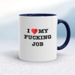 I Love My Fucking Job - Rude Mugs - Slightly Disturbed - Image 4 of 18