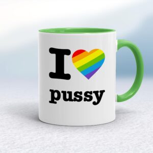 I Love Pussy Pride - Rude Mugs - Slightly Disturbed - Image 1 of 16