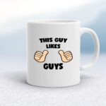 This Guy Likes Guys - Rude Mugs - Slightly Disturbed - Image 1 of 20