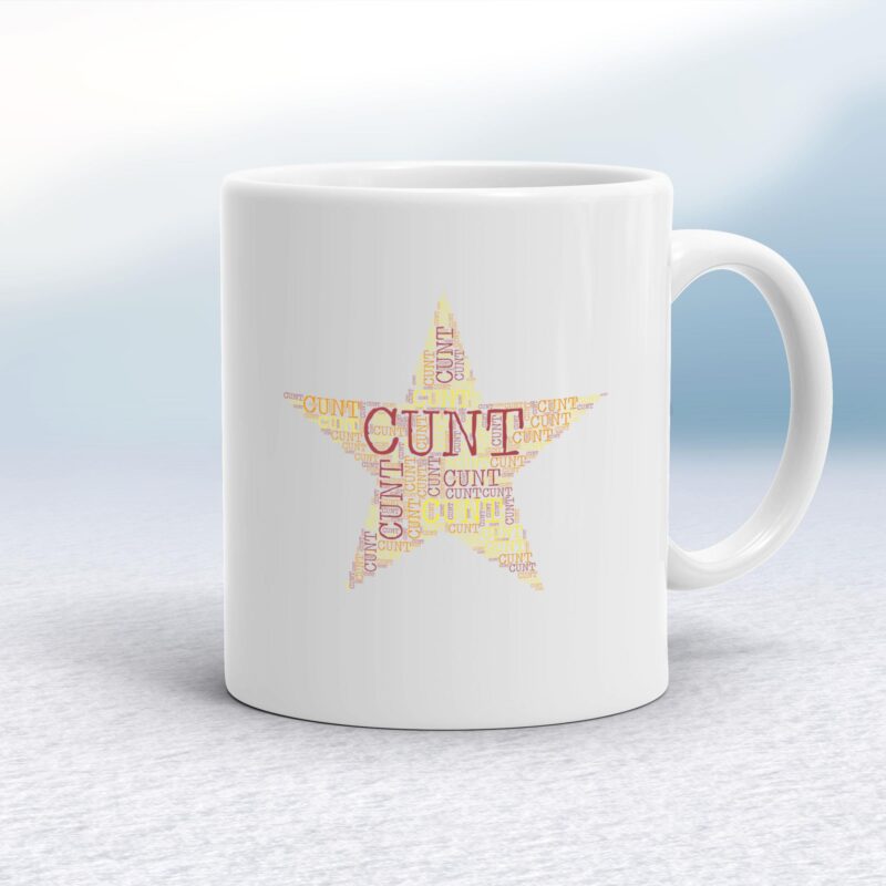 Cunt Star - Rude Mugs - Slightly Disturbed - Image 1 of 20