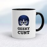 Geeky Cunt - Rude Mugs - Slightly Disturbed - Image 2 of 40