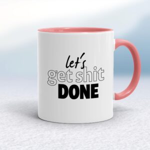 Let's Get Shit Done - Rude Mugs - Slightly Disturbed - Image 1 of 20