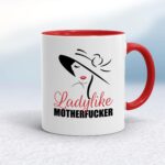 Ladylike Motherfucker - Rude Mugs - Slightly Disturbed - Image 6 of 16