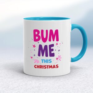 Bum Me This Christmas - Rude Mugs - Slightly Disturbed - Image 1 of 14