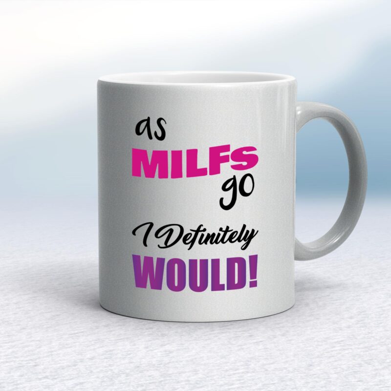 As MILFs Go - Rude Mugs - Slightly Disturbed - Image 11 of 16