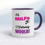 As MILFs Go - Rude Mugs - Slightly Disturbed - Image 8 of 16