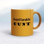Insufferable Cunt - Rude Mugs - Slightly Disturbed - Image 12 of 16