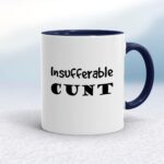 Insufferable Cunt - Rude Mugs - Slightly Disturbed - Image 4 of 16