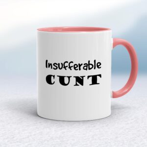 Insufferable Cunt - Rude Mugs - Slightly Disturbed - Image 1 of 16
