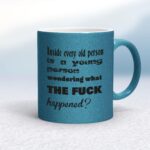 Inside Every Old Person - Rude Mugs - Slightly Disturbed - Image 13 of 16
