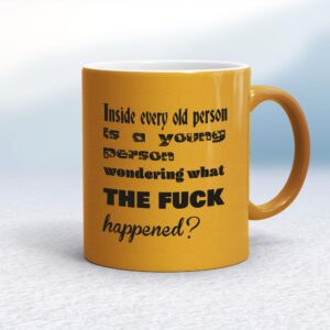 Inside Every Old Person - Rude Mugs - Slightly Disturbed - Image 1 of 16