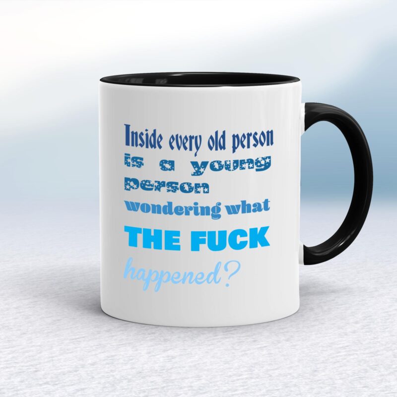 Inside Every Old Person - Rude Mugs - Slightly Disturbed - Image 2 of 16