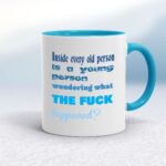 Inside Every Old Person - Rude Mugs - Slightly Disturbed - Image 3 of 16