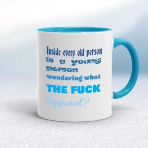 Inside Every Old Person - Rude Mugs - Slightly Disturbed - Image 1 of 16