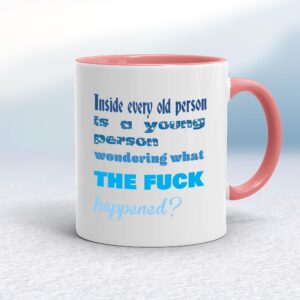 Inside Every Old Person - Rude Mugs - Slightly Disturbed - Image 1 of 16