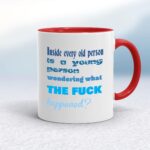 Inside Every Old Person - Rude Mugs - Slightly Disturbed - Image 6 of 16