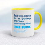 Inside Every Old Person - Rude Mugs - Slightly Disturbed - Image 10 of 16