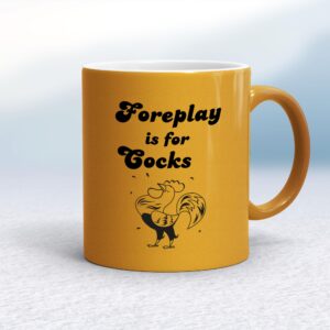Foreplay Is For Cocks - Rude Mugs - Slightly Disturbed - Image 1 of 16