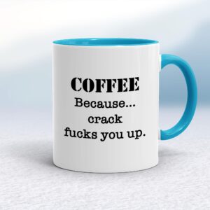 Crack Fucks You Up - Rude Mugs - Slightly Disturbed - Image 1 of 16