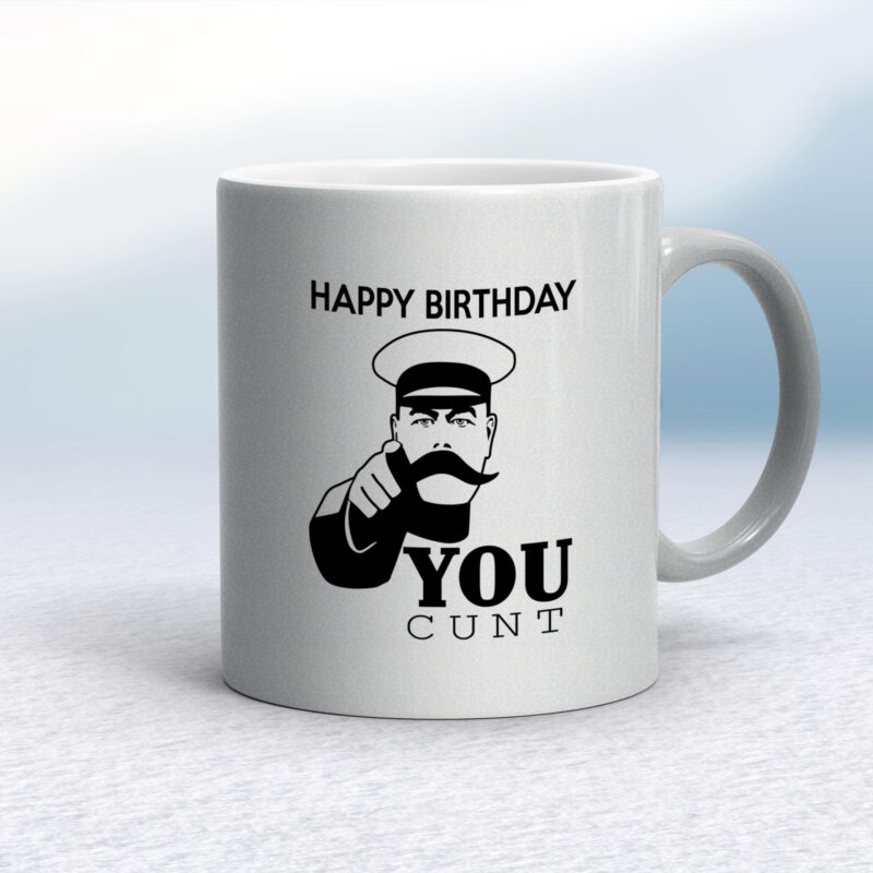 Happy Birthday You Cunt - Rude Mugs - Slightly Disturbed - Image 11 of 16