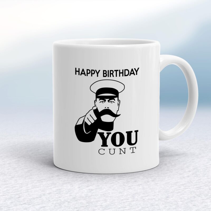 Happy Birthday You Cunt - Rude Mugs - Slightly Disturbed - Image 1 of 16 Happy Birthday You Cunt - Rude Mugs - Slightly Disturbed - Image 1 of 16