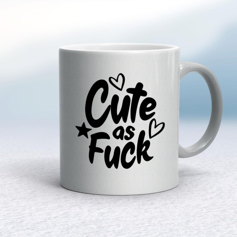 Cute As Fuck - Rude Mugs - Slightly Disturbed - Image 11 of 16