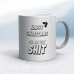 Happy Christmas And All That Shit - Rude Mugs - Slightly Disturbed - Image 11 of 16