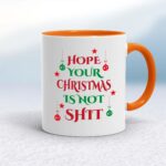 Hope Your Christmas Is Not Shit - Rude Mugs - Slightly Disturbed - Image 7 of 12