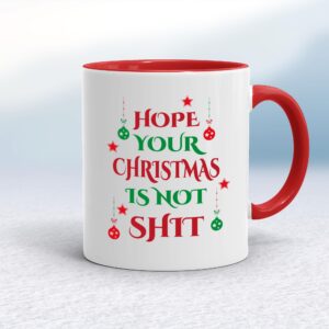 Hope Your Christmas Is Not Shit - Rude Mugs - Slightly Disturbed - Image 1 of 12