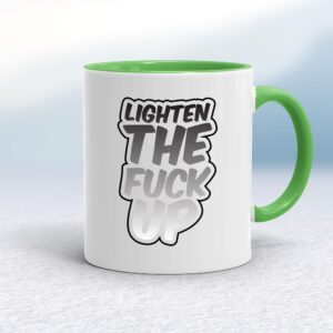 Lighten The Fuck Up - Rude Mugs - Slightly Disturbed - Image 1 of 10