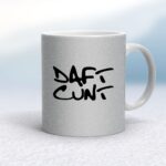Daft Cunt - Rude Mugs - Slightly Disturbed - Image 15 of 16