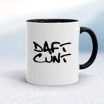 Daft Cunt - Rude Mugs - Slightly Disturbed - Image 2 of 16