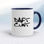 Daft Cunt - Rude Mugs - Slightly Disturbed - Image 4 of 16