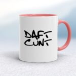 Daft Cunt - Rude Mugs - Slightly Disturbed - Image 5 of 16