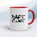 Daft Cunt - Rude Mugs - Slightly Disturbed - Image 6 of 16