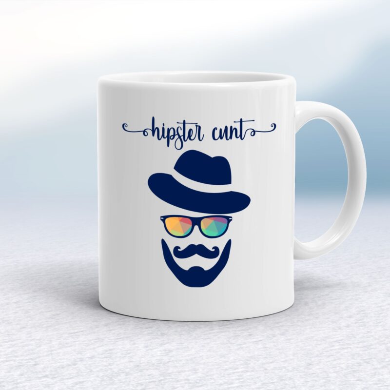 Hipster Cunt - Rude Mugs - Slightly Disturbed - Image 1 of 16 Hipster Cunt - Rude Mugs - Slightly Disturbed - Image 1 of 16