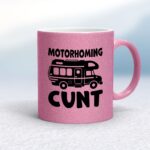 Motorhoming Cunt - Rude Mugs - Slightly Disturbed - Image 14 of 16