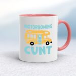 Motorhoming Cunt - Rude Mugs - Slightly Disturbed - Image 6 of 16