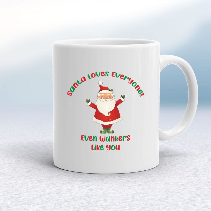 Santa Loves Everyone - Rude Mugs - Slightly Disturbed - Image 1 of 32 Santa Loves Everyone - Rude Mugs - Slightly Disturbed - Image 1 of 32