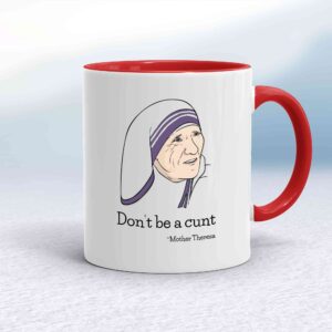 Don't Be A Cunt - Mother Theresa Mug - White - 1